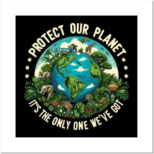 Earth Day 2024 Protect our planet, it's the only one we've got Posters and Art